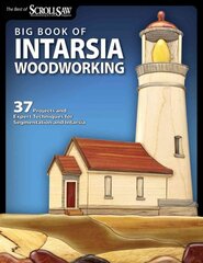 Big Book of Intarsia Woodworking: 37 Projects and Expert Techniques for Segmentation and Intarsia kaina ir informacija | Knygos apie sveiką gyvenseną ir mitybą | pigu.lt