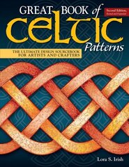 Great Book of Celtic Patterns, Second Edition, Revised and Expanded: The Ultimate Design Sourcebook for Artists and Crafters цена и информация | Книги о питании и здоровом образе жизни | pigu.lt