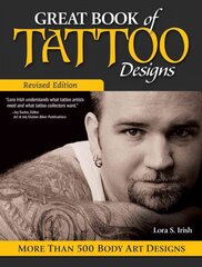 Great Book of Tattoo Designs, Revised Edition: More than 500 Body Art Designs Revised edition kaina ir informacija | Knygos apie meną | pigu.lt