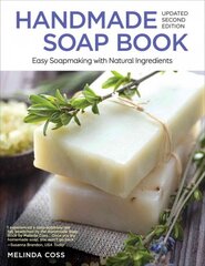 Handmade Soap Book, Updated 2nd Edition: Easy Soapmaking with Natural Ingredients 2nd Revised edition kaina ir informacija | Knygos apie sveiką gyvenseną ir mitybą | pigu.lt