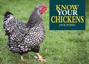 Know Your Chickens цена и информация | Книги о питании и здоровом образе жизни | pigu.lt