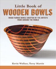 Little Book of Wooden Bowls: Wood-Turned Bowls Crafted by Master Artists from Around the World цена и информация | Книги об искусстве | pigu.lt