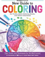 New Guide to Coloring for Crafts, Adult Coloring Books, and Other Coloristas!: Tips, Tricks, and Techniques for All Skill Levels! kaina ir informacija | Knygos apie sveiką gyvenseną ir mitybą | pigu.lt