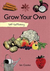 Self-Sufficiency: Grow Your Own цена и информация | Книги о садоводстве | pigu.lt