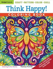 Think Happy! Coloring Book: Craft, Pattern, Color, Chill kaina ir informacija | Knygos mažiesiems | pigu.lt