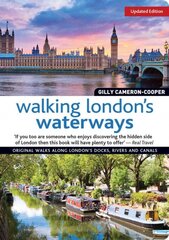 Walking London's Waterways, Updated Edition: Great Routes for Walking, Running, Cycling Along Docks, Rivers and Canals New edition kaina ir informacija | Knygos apie sveiką gyvenseną ir mitybą | pigu.lt