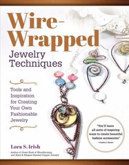 Wire Wrap Jewelry Techniques: Tools and Inspiration for Creating Your Own Fashionable Jewelry цена и информация | Книги об искусстве | pigu.lt