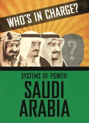 Who's in Charge? Systems of Power: Saudi Arabia kaina ir informacija | Knygos paaugliams ir jaunimui | pigu.lt