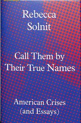 Call Them by Their True Names: American Crises (and Essays) kaina ir informacija | Poezija | pigu.lt