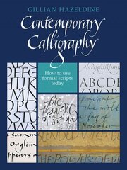 Contemporary Calligraphy: How to use formal scripts today kaina ir informacija | Knygos apie meną | pigu.lt