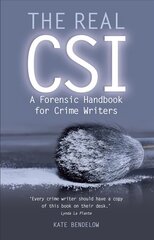 Real CSI: A Forensics Handbook for Crime Writers цена и информация | Пособия по изучению иностранных языков | pigu.lt