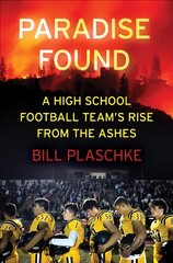 Paradise Found: A High School Football Team's Rise from the Ashes kaina ir informacija | Biografijos, autobiografijos, memuarai | pigu.lt