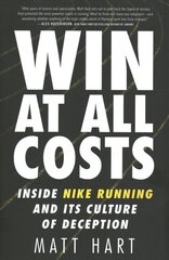 Win at All Costs: Inside Nike Running and Its Culture of Deception цена и информация | Книги о питании и здоровом образе жизни | pigu.lt