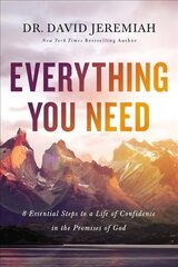 Everything You Need: 8 Essential Steps to a Life of Confidence in the Promises of God ITPE Edition kaina ir informacija | Dvasinės knygos | pigu.lt