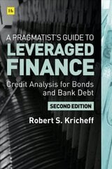 Pragmatist's Guide to Leveraged Finance: Credit Analysis for Below-Investment-Grade Bonds and Loans 2nd ed. цена и информация | Книги по экономике | pigu.lt