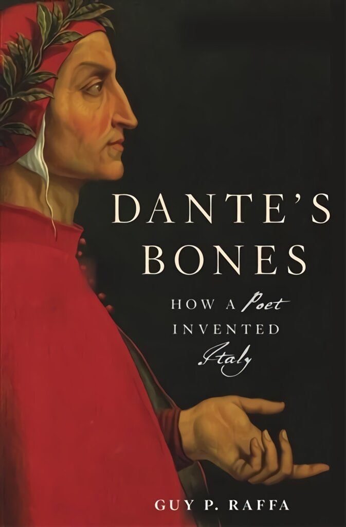 Dante's Bones: How a Poet Invented Italy цена и информация | Biografijos, autobiografijos, memuarai | pigu.lt