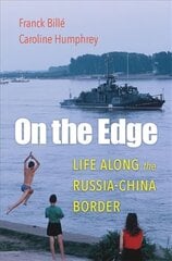 On the Edge: Life along the Russia-China Border цена и информация | Исторические книги | pigu.lt
