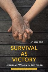 Survival as Victory: Ukrainian Women in the Gulag kaina ir informacija | Socialinių mokslų knygos | pigu.lt