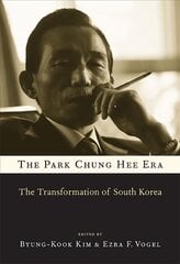 Park Chung Hee Era: The Transformation of South Korea цена и информация | Исторические книги | pigu.lt