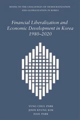 Financial Liberalization and Economic Development in Korea, 1980-2020 kaina ir informacija | Ekonomikos knygos | pigu.lt