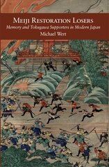 Meiji Restoration Losers: Memory and Tokugawa Supporters in Modern Japan kaina ir informacija | Socialinių mokslų knygos | pigu.lt