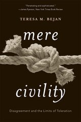 Mere Civility: Disagreement and the Limits of Toleration kaina ir informacija | Socialinių mokslų knygos | pigu.lt