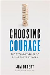 Choosing Courage: The Everyday Guide to Being Brave at Work kaina ir informacija | Ekonomikos knygos | pigu.lt