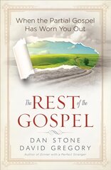 Rest of the Gospel: When the Partial Gospel Has Worn You Out цена и информация | Духовная литература | pigu.lt