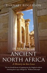 In Search of Ancient North Africa: A History in Six Lives kaina ir informacija | Istorinės knygos | pigu.lt