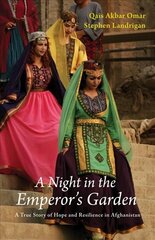 Night in the Emperor's Garden: A True Story of Hope and Resilience in Afghanistan цена и информация | Биографии, автобиографии, мемуары | pigu.lt