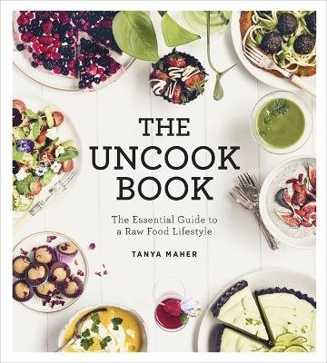 Uncook Book: The Essential Guide to a Raw Food Lifestyle kaina ir informacija | Receptų knygos | pigu.lt