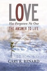 Love Has Forgotten No One: The Answer to Life kaina ir informacija | Saviugdos knygos | pigu.lt