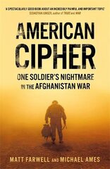 American Cipher: One Soldier's Nightmare in the Afghanistan War kaina ir informacija | Istorinės knygos | pigu.lt