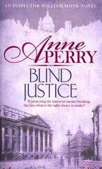 Blind Justice (William Monk Mystery, Book 19): A dangerous hunt for justice in a thrilling Victorian mystery kaina ir informacija | Fantastinės, mistinės knygos | pigu.lt