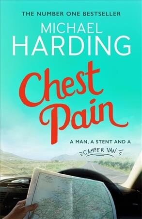 Chest Pain: A man, a stent and a camper van kaina ir informacija | Biografijos, autobiografijos, memuarai | pigu.lt