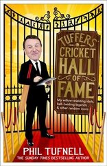 Tuffers' Cricket Hall of Fame: My willow-wielding idols, ball-twirling legends ... and other random icons kaina ir informacija | Knygos apie sveiką gyvenseną ir mitybą | pigu.lt