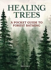 Healing Trees: A Pocket Guide to Forest Bathing цена и информация | Самоучители | pigu.lt