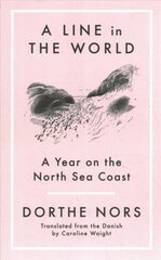 Line in the World: A Year on the North Sea Coast kaina ir informacija | Kelionių vadovai, aprašymai | pigu.lt