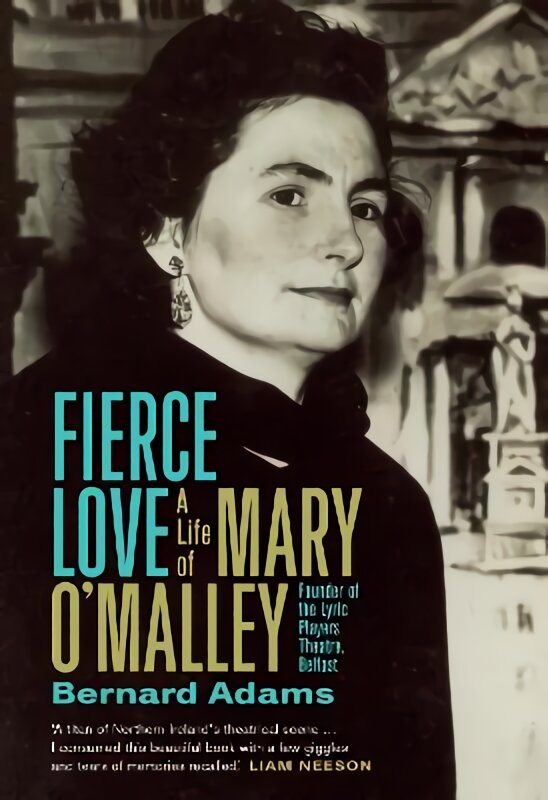 Fierce Love: The Life of Mary O'Malley цена и информация | Biografijos, autobiografijos, memuarai | pigu.lt