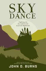 Sky Dance: Fighting for the wild in the Scottish Highlands цена и информация | Fantastinės, mistinės knygos | pigu.lt