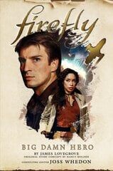 Firefly - Big Damn Hero цена и информация | Fantastinės, mistinės knygos | pigu.lt