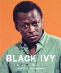Black Ivy: A Revolt In Style цена и информация | Книги по фотографии | pigu.lt