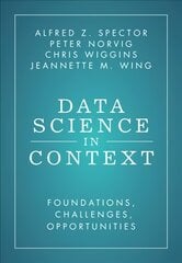 Data Science in Context: Foundations, Challenges, Opportunities kaina ir informacija | Ekonomikos knygos | pigu.lt