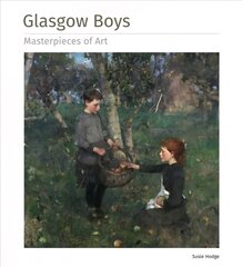 Glasgow Boys Masterpieces of Art цена и информация | Книги об искусстве | pigu.lt