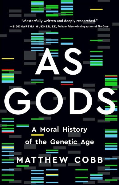 As Gods: A Moral History of the Genetic Age kaina ir informacija | Ekonomikos knygos | pigu.lt