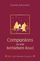 Companions on the Bethlehem Road: Daily readings and reflections for the Advent journey 2nd New edition kaina ir informacija | Dvasinės knygos | pigu.lt