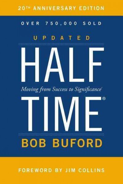 Halftime: Moving from Success to Significance Anniversary Edition kaina ir informacija | Dvasinės knygos | pigu.lt