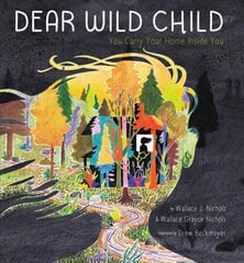 Dear Wild Child: You Carry Your Home Inside You цена и информация | Книги для малышей | pigu.lt