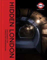 Hidden London: Discovering the Forgotten Underground цена и информация | Книги об архитектуре | pigu.lt