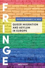 Queer Migration and Asylum in Europe цена и информация | Книги по социальным наукам | pigu.lt